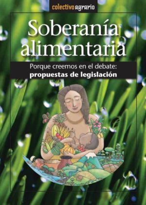 Soberanía alimentaria – Porque creemos en el debate: propuestas de legislación