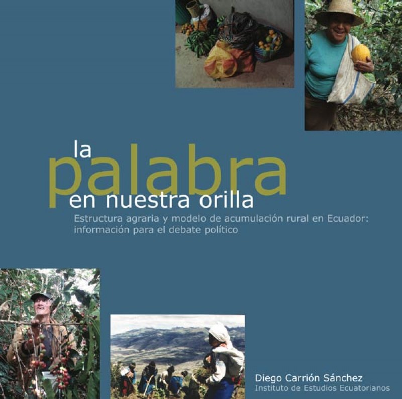 La palabra en nuestra orilla: estructura agraria y modelo de acumulación rural en Ecuador
